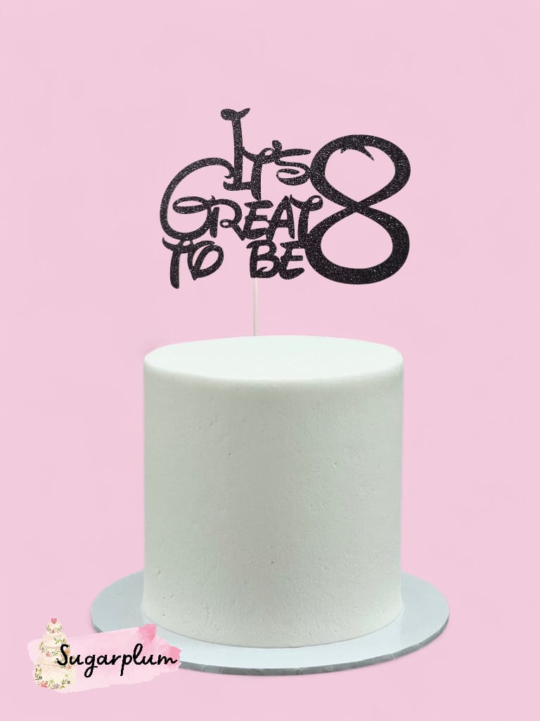 It's Great to Be 8 Personalised Cake Topper