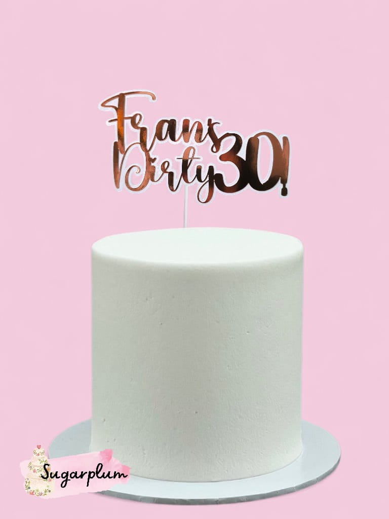 Dirty Thirty Cake Topper